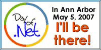 Day of .Net May 5, 2007 - I'll be there!