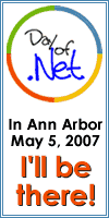 Day of .Net May 5, 2007 - I'll be there!